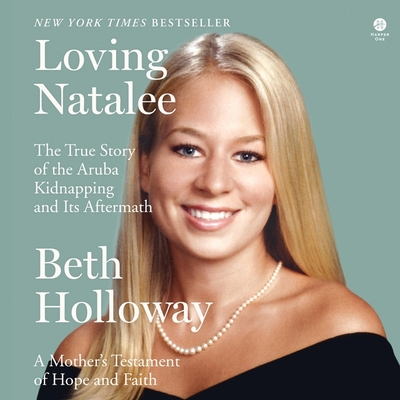 Loving Natalee: A Mother's Testament of Hope and Faith