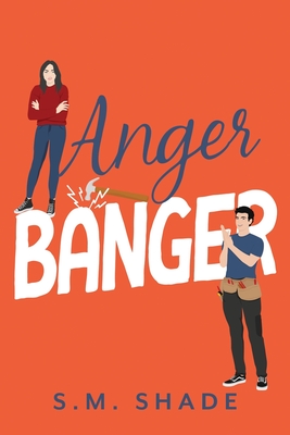 Anger Banger: An Enemies-to-lovers Grumpy Sunshine Romance