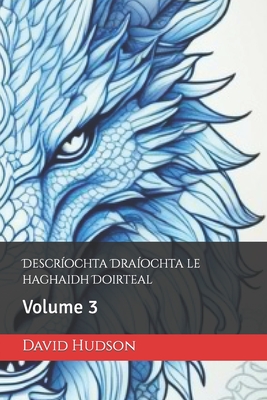 Descríochta Draíochta le haghaidh Doirteal: Volume 3