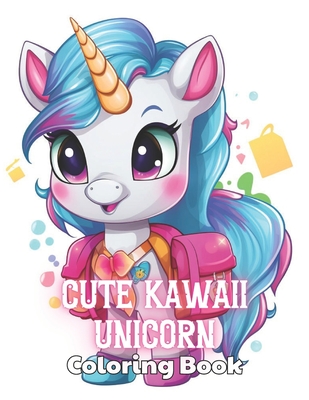 Cute Kawaii Unicorn Coloring Book: Stress Relief, Relaxation, and Creativity Coloring Pages for All Fans
