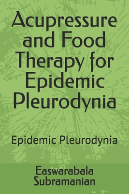 Acupressure and Food Therapy for Epidemic Pleurodynia: Epidemic Pleurodynia