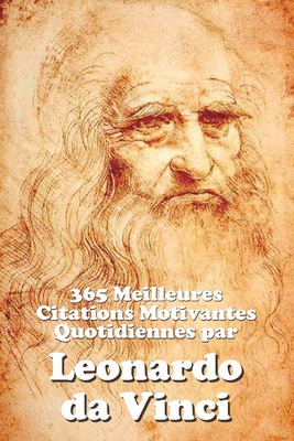 365 Meilleures Citations Motivantes Quotidiennes par Leonardo da Vinci