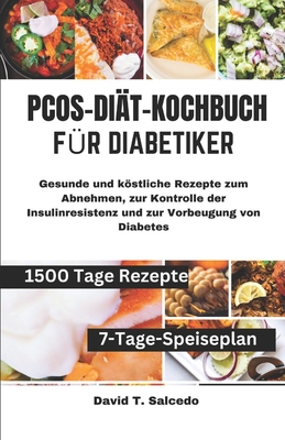 Pcos-Diät-Kochbuch Für Diabetiker: Gesunde und köstliche Rezepte zum Abnehmen, zur Kontrolle der Insulinresistenz und zur Vorbeugung von Diabetes