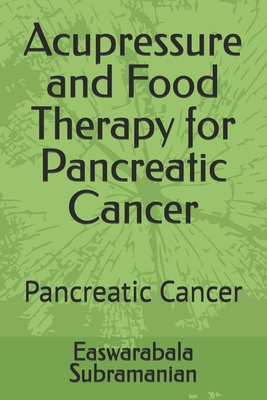 Acupressure and Food Therapy for Pancreatic Cancer: Pancreatic Cancer