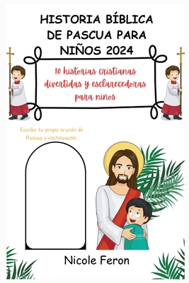Historia Bíblica de Pascua Para Niños 2024: 10 historias cristianas divertidas y esclarecedoras para niños