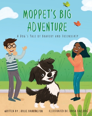 Moppet's Big Adventure: A Dog's Tale of Bravery and Friendship