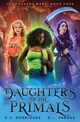 Daughters of the Primals: The Progeny Wars Book 4