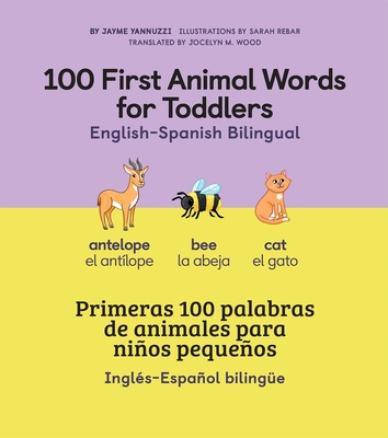 100 First Animal Words for Toddlers English - Spanish Bilingual