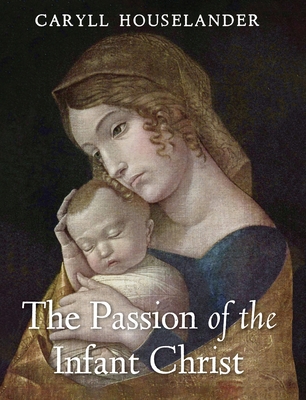 The Passion of the Infant Christ