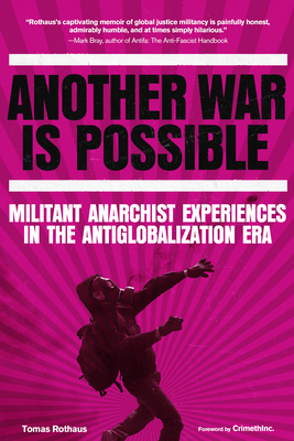 Another War Is Possible: Militant Anarchist Experiences in the Antiglobalization Era