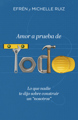 Amor a Prueba de Todo: Lo Que Nadie Te Dijo Sobre Construir Un "Nosotros"