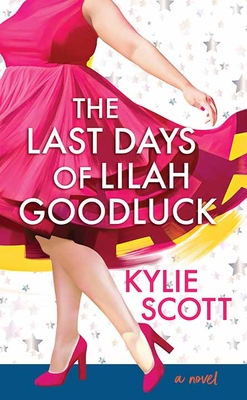 The Last Days of Lilah Goodluck (Large Print Edition)