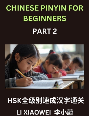 Chinese Pinyin for Beginners (Volume 2)- HSK Test Prep Simplified, Learn Chinese Characters Fast with Pinyin, English Translations, and Easy Multiple-