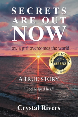 Secrets Are Out Now: How A Girl Overcomes The World