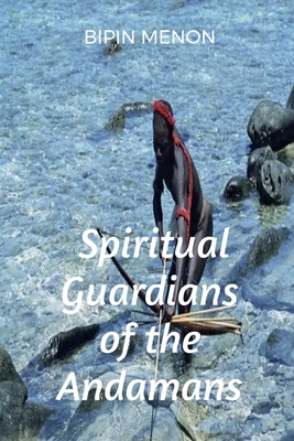 Spiritual Guardians of the Andamans