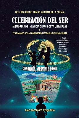 Celebración del Ser: Memorias de Infancia de Un Poeta Universal
