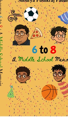 6 To 8: A Middle School Memoir