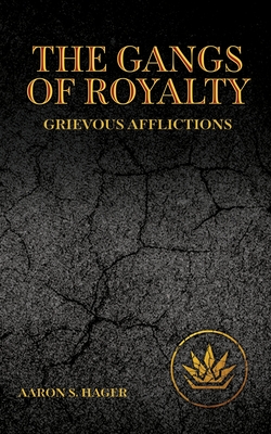 The Gangs of Royalty Grievous Afflictions