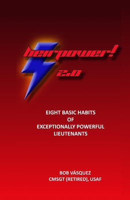 Heirpower 2.0: Eight Basic Habits of Exceptionally Powerful Lieutenants