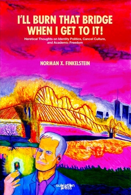 I'll Burn That Bridge When I Get to It (Large Print Edition)