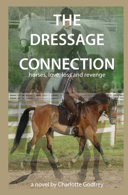 The Dressage Connection: horses, love, loss and revenge