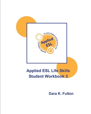 Applied ESL Life Skills Student Workbook 3