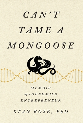 Can't Tame a Mongoose: Memoir of a Genomics Entrepreneur
