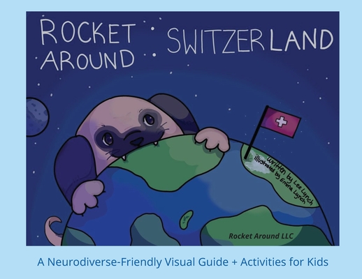 Rocket Around Switzerland - A Neurodiverse-friendly Visual Guide with Activities (Large Print Edition)