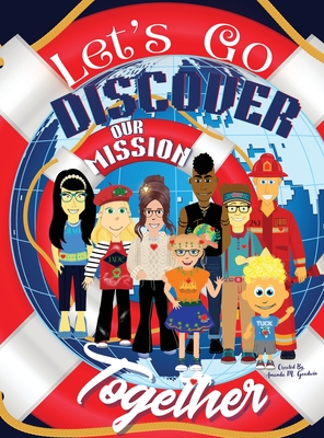 Let's Go Discover Our Mission Together: A Globetrotter Volunteer Adventure
