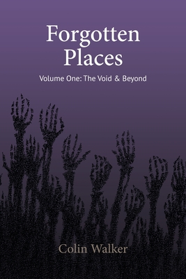 Forgotten Places, Vol One: The Void & Beyond