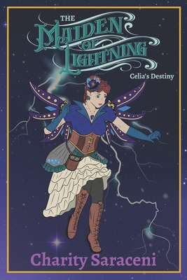 The Maiden of Lightning: Celia's Destiny