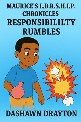 Maurice's L.D.R.S.H.I.P. Chronicles Responsibility Rumbles