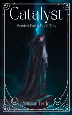Catalyst: Bonded Earth Book Two