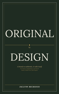 Original By Design: A brand so authentic, it sells itself